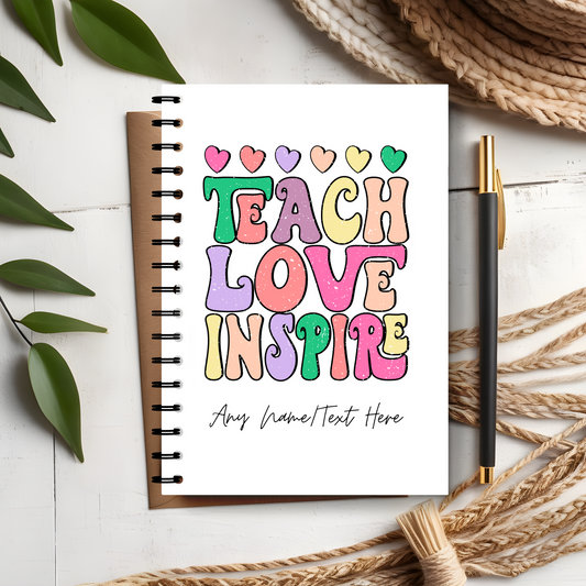 Teach, Love, Inspire Notebook