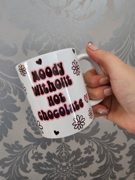 Moody without Hot Chocolate 11oz Mug